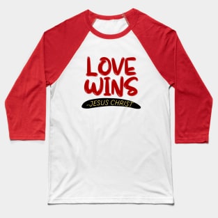 Love Wins | Christian Baseball T-Shirt